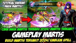 TUTORIAL BANTAI & BUILD MARTIS TERSAKIT 2024 + CARA MAIN MARTIS TERBARU ❗ GAMEPLAY MARTIS TOP GLOBAL