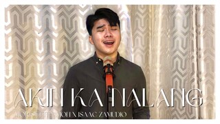 AKIN KA NALANG (MORISSETTE AMON) | ISAAC ZAMUDIO