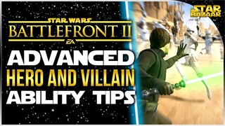 9 MUST KNOW Advanced Hero Ability Tips | Star Wars Battlefront 2 Tips