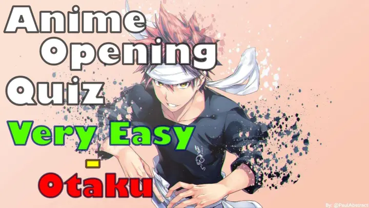 Anime Opening Quiz (Very Easy - Otaku) | 50 Openings [Very Easy, Easy, Medium, Hard, Otaku]