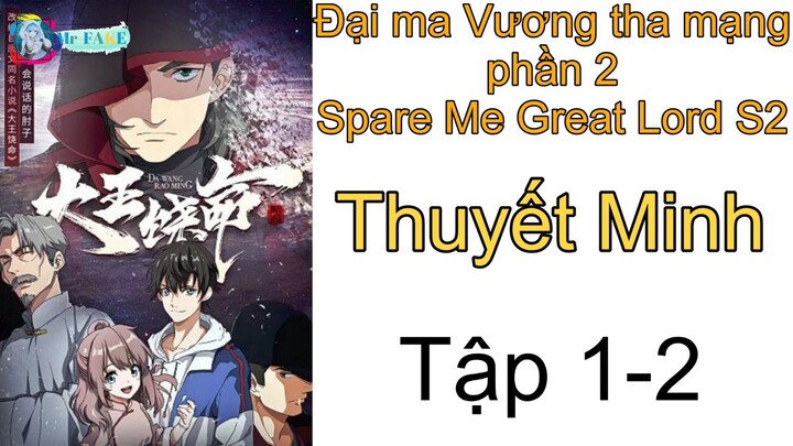 (thuyết minh) tập 1-2 Đại Vương tha mạng phần 2 - Spare Me Great Lord S2