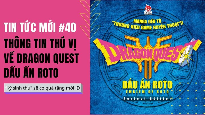 NEWS #40: Những Thông Tin Mới Về Manga Dragon Quest - Dấu Ấn Roto!!!