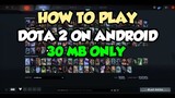 HOW TO PLAY DOTA 2 ON ANDROID FOR ONLY 30MB 😱