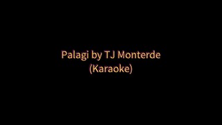 Palagi by TJ Monterde (Karaoke 🎤)