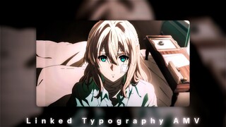 Violet Evergarden [Linked] Typography AMV Edit