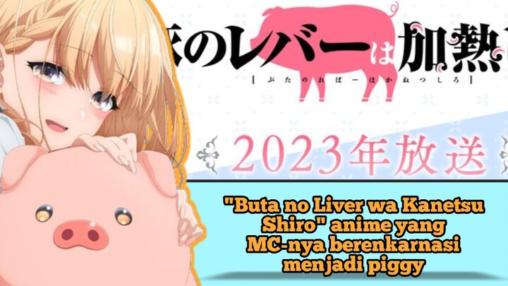 "Buta no Liver wa Kanetsu Shiro" anime yang berenkarnasi menjadi piggy #VCreators