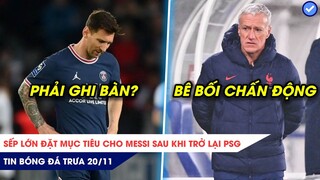TIN BÓNG ĐÁ TRƯA 20/11: Sếp lớn đặt mục tiêu cho Messi, Bóng đá Pháp bị phanh phui BÊ BỐI chấn động