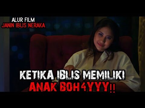 KETIKA IBLIS MEMILIKI ANAK BOH4YY!! Alur Cerita Film JANIN IBLIS NERAKA (2023)