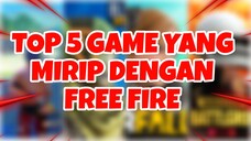 TOP 5 GAME YANG MIRIP FREE FIRE !