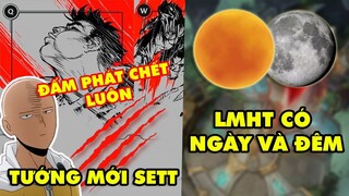 Update LMHT: Hé lộ kỹ năng tướng mới Sett đấm phát chết luôn - Liên Minh có chu kỳ ngày đêm?