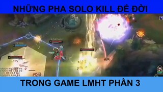 Những pha solo kill để đời trong game LMHT phần 3