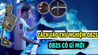 Ob25 Có Gì Mới | Hướng Dẫn Cách Vào Server Thử Nghiệm Ob25 Thành Công | Cách Tải Chơi Trước Ob25 FF