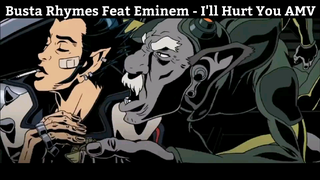 Busta Rhymes Feat Eminem - I'll Hurt You AMV Hay Nhất