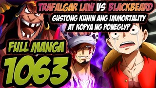 TRAFALGAR LAW VS BLACKBEARD !! GUSTONG KUNIN NI BB ANG IMMORTALITY AT KOPYA NG PONEGLYP - 1063