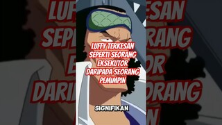 Luffy Terkesan Seperti Eksekutor Daripada Seorang Pemimpin