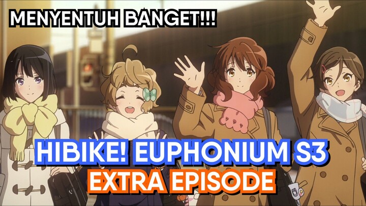 Ini Bonus yang Menyentuh Banget! (Pembahasan Hibike! Euphonium S3 Extra)