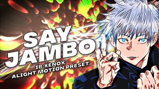 Goju Satoru - Say Jambo - IB Xenoz | Alight Motion Preset