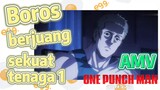 [One Punch Man] AMV |  Boros berjuang sekuat tenaga 1