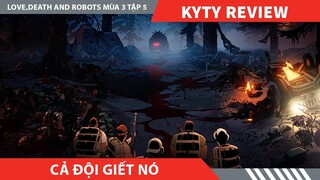 Review Phim LOVE DEATH AND ROBOTS  PHẦN 3 TẬP 5 , CẢ ĐỘI GIẾT NÓ - KILL TEAM KILL