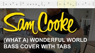 Sam Cooke - (What A) Wonderful World (Bass Cover with Tabs)