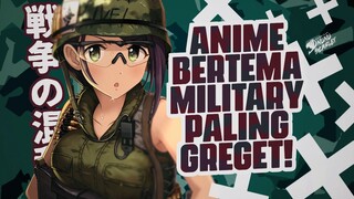 24 Anime Bertema Militer & Perang Terbaik!
