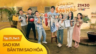 [FULL] Tập 25 Sao Kim Bắn Tim Sao Hỏa (5/5) | 21h40 trên VTV3 | VTV Giải Trí