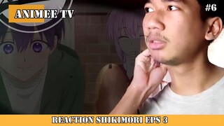 REACTION SHIKIMORI EPS 3 #6