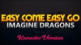 Imagine Dragons - Easy Come Easy Go (Karaoke/Instrumental)