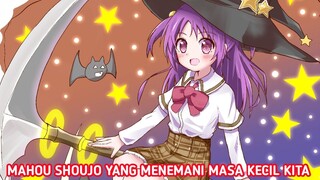 MAHOU SHOUJO YG MENEMANI MASA KECIL KITA