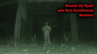 🔴 980- DI SAAT UJI NYALI ADA DUA KUNTILANAK KEMBAR ?