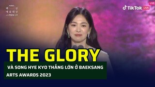 'The Glory' và Song Hye Kyo thắng lớn ở Baeksang Arts Awards 2023