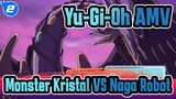 [Yu-Gi-Oh AMV] Pertarungan Puncak - Monster Kristal VS Naga Robot_2
