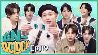 ENHYPEN (엔하이픈) 'EN-O'CLOCK' EP. 19