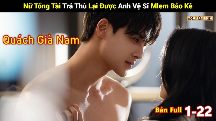 Review Phim: Nữ Tổng Tài Trả Thù Lại Được Anh Vệ Sĩ Mlem Bảo Kê | Full | Tea Phim Review