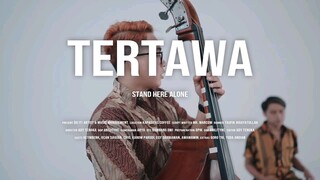 stand here alone - tertawa