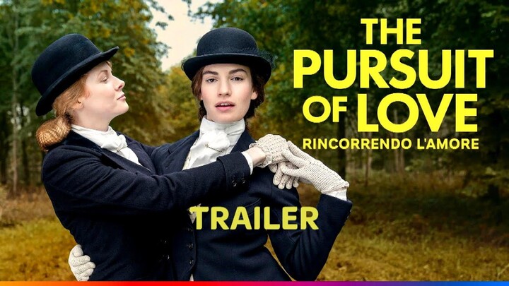 THE PURSUIT OF LOVE - RINCORRENDO L’AMORE | Trailer