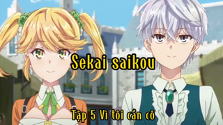 Sekai saikou_Tập 5 Vì tôi cần cô