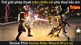 [Review phim] Kamen Rider Wizard (M.o.v.i.e) - Thế Giới Phép Thuật và Trận CHIẾN với Phù Thuỷ Hắc Ám
