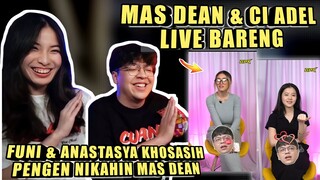 Akhirnya MAS DEAN & CI ADEL Live Bareng❗FUNI & ANASTASIA KHOSASIH Pengen Nikahin MAS DEAN❗