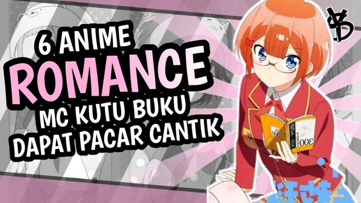 6 Rekomendasi Anime Romance MC Kutu Buku Dapat Pacar Cantik