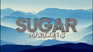 MAROON 5 - SUGAR LYRICS