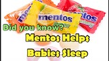 MENTOS CANDY MAKES BABY SLEEP