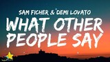 Sam Fischer & Demi Lovato - What Other People Say (Lyrics)