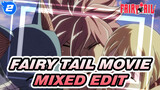 Fairy Tail Movie Epic!Mixed Edit_2