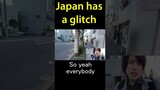 Japan has a GLITCH