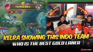 KELRA SHOWING THIS INDO TEAM WHO IS THE BEST GOLD LANER 😲