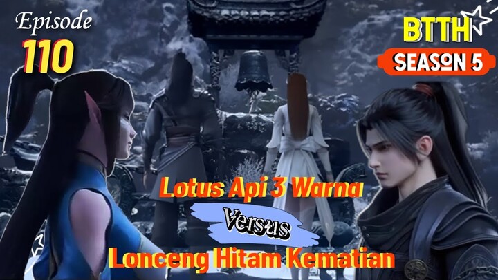 Api Lotus 3 Warna Vs Lonceng Hitam Kematian Alur Cerita BTTH Season 5 Episode 110