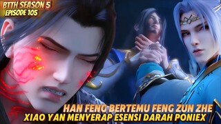 Han Feng Bertemu Feng Zun Zhe & Xiao Yan Menyerap Esensi Darah Poniex - BTTH Season 5 Episode 105