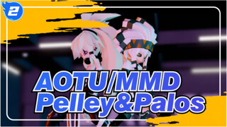 [AOTU/MMD]Pelley&Palos -Youngblood_E2