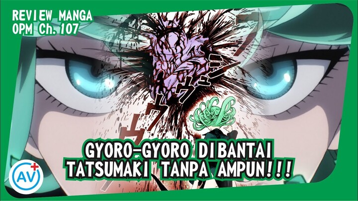 TAK BERKUTIK!!! Gyoro-gyoro dibantai Tatsumaki TANPA AMPUN!! - Review OPM (Manga Ch.107)